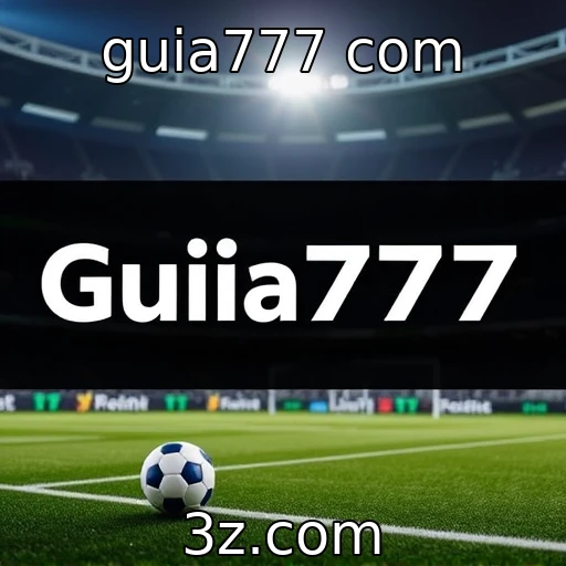 guia777 com Dicas infalíveis para otimizar suas apostas esportivas hoje